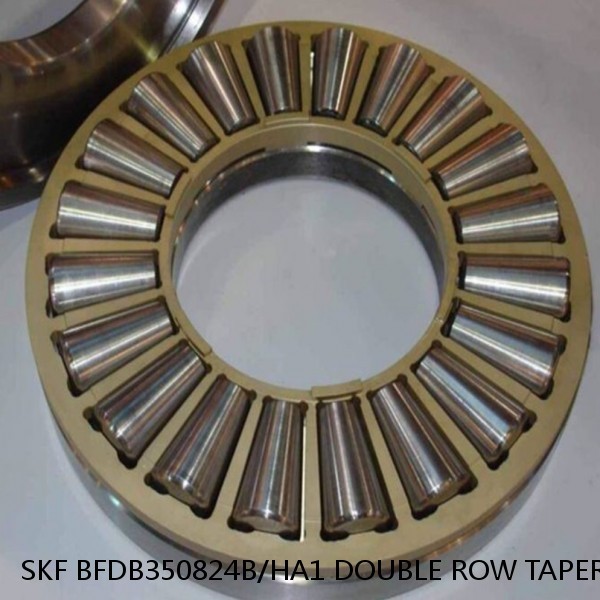 SKF BFDB350824B/HA1 DOUBLE ROW TAPERED THRUST ROLLER BEARINGS #1 image